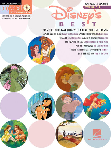 Code: 740344 Disney's Best-This edition for Female singers includes 8 Disney Hits: Beauty and the Beast â€¢ Candle on the Water â€¢ Circle of Life â€¢ Colors of the Wind â€¢ God Help the Outcasts â€¢ Part of Your World â€¢ You'll Be in My Heart â€¢ Zip-A-Dee-Doo-Dah. $31.95